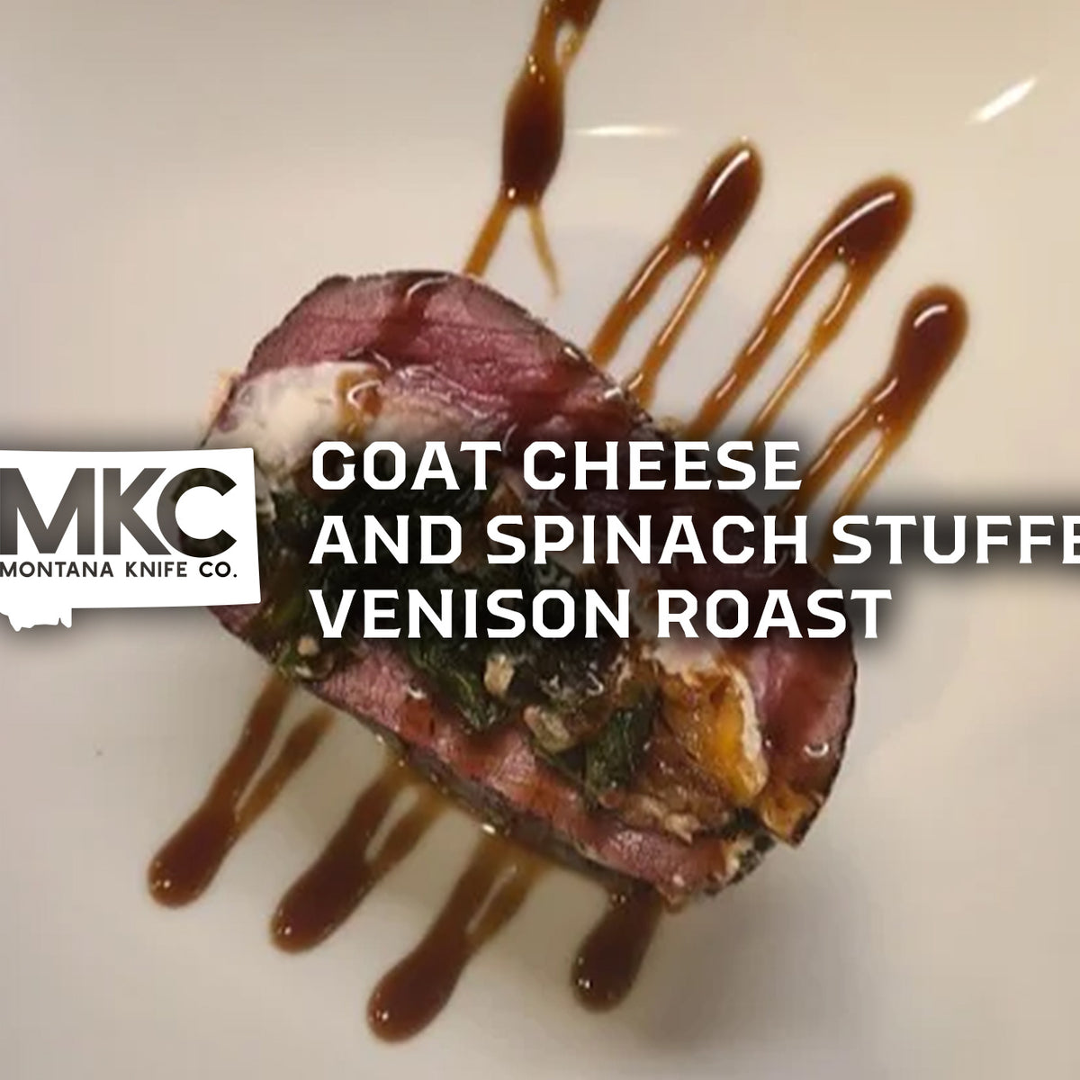 Goat Cheese and Spinach Stuffed Venison Roast