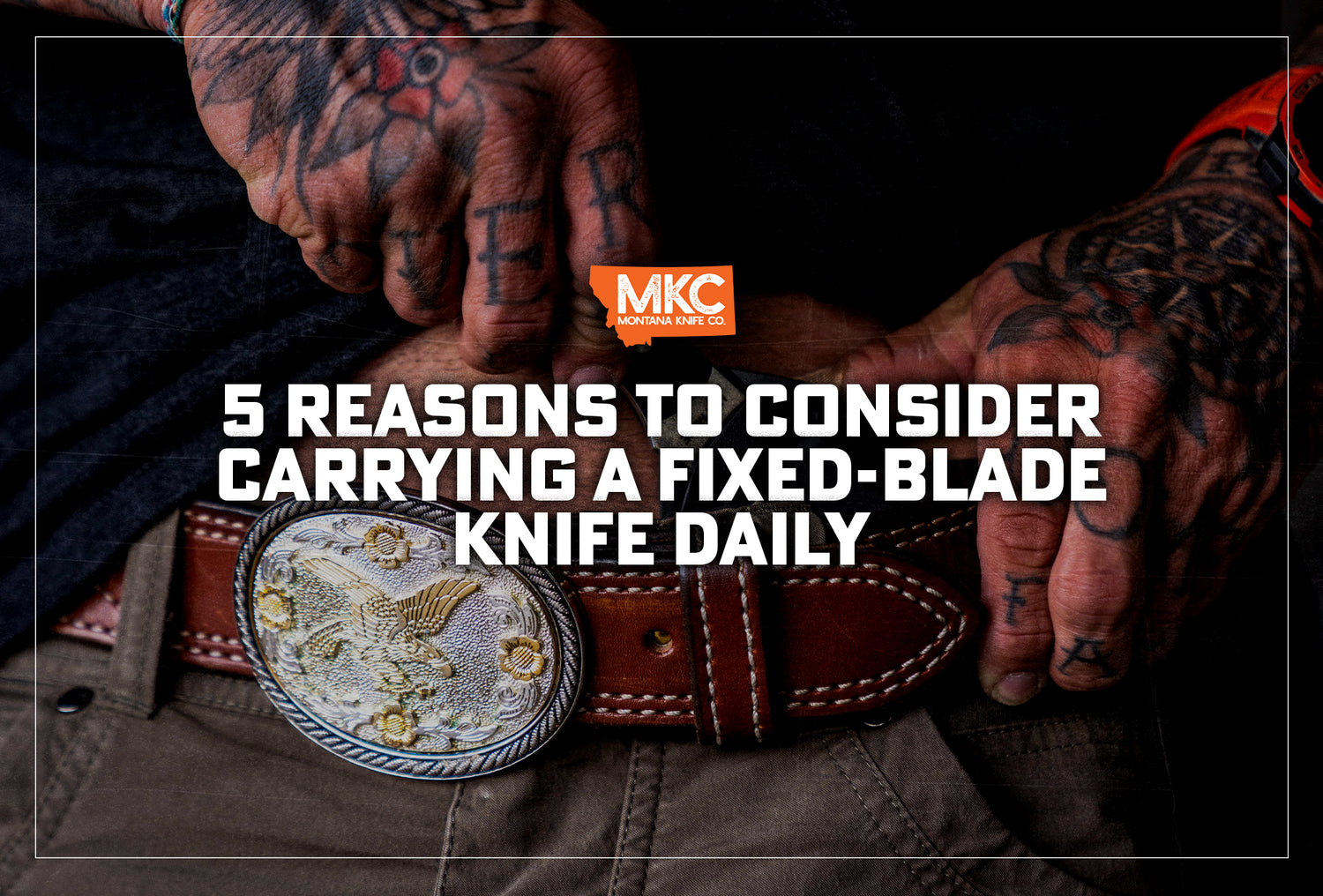 Tattooed hands place a fixed-blade knife in its sheath, at their belted waistband. 