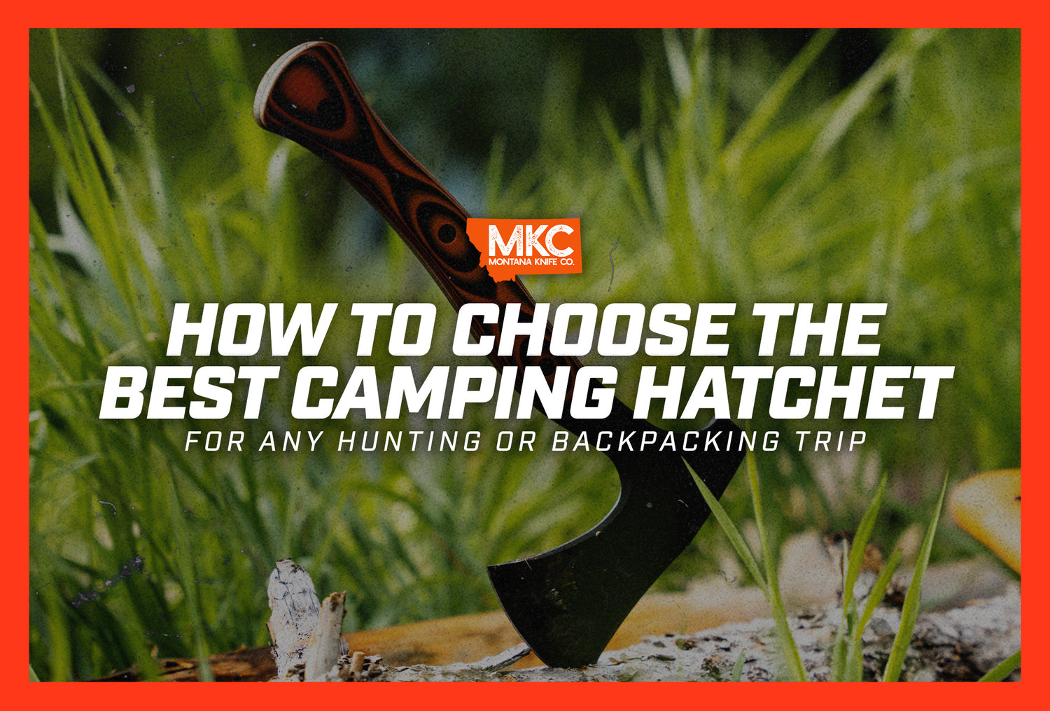 An MKC hatchet stands upright with its blade buried in a lot for a post about the best camping hatchets.