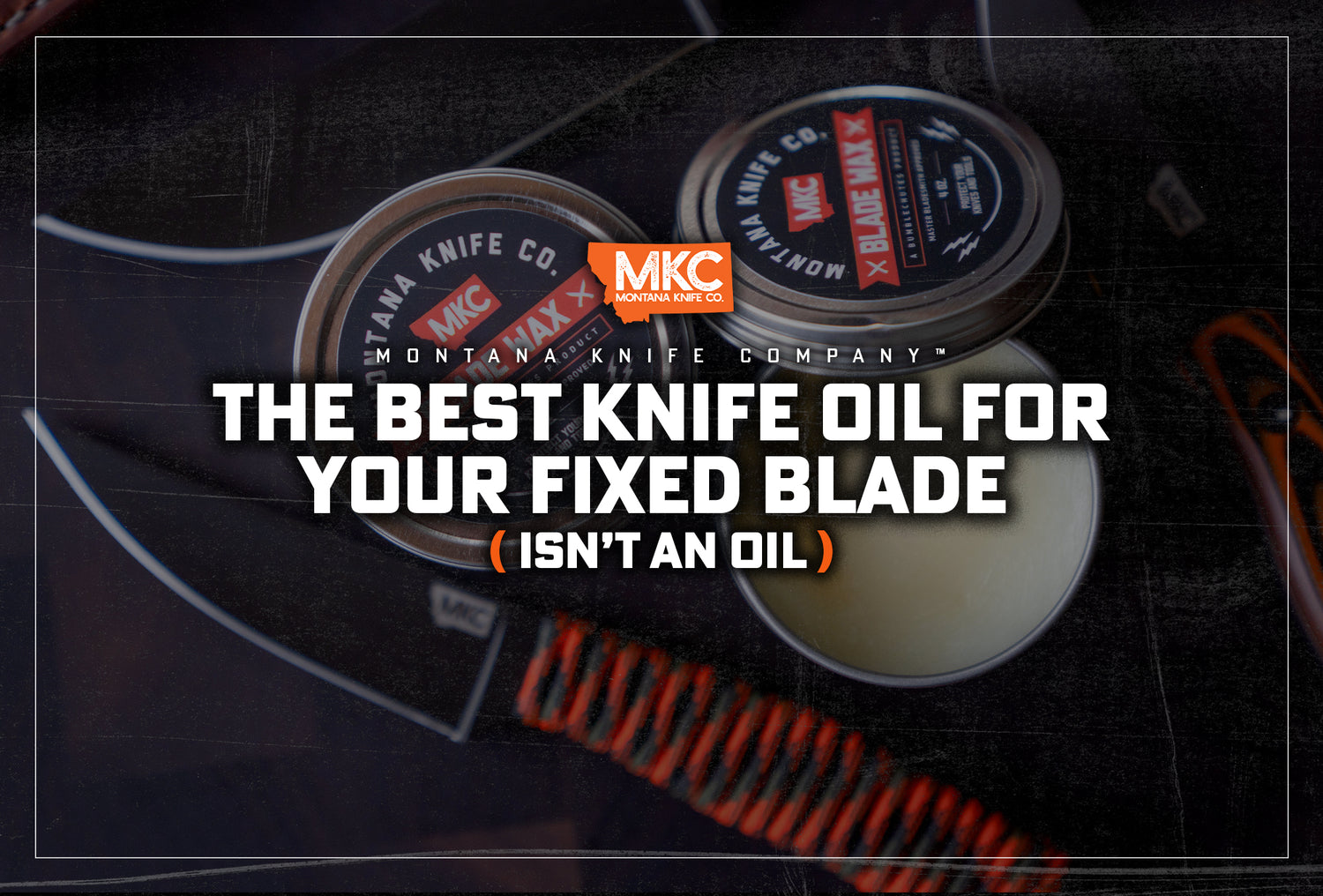 A tin of MKC Blade Wax sits open next to an MKC Speedgoat knife, representing why blade wax is the best knife oil.