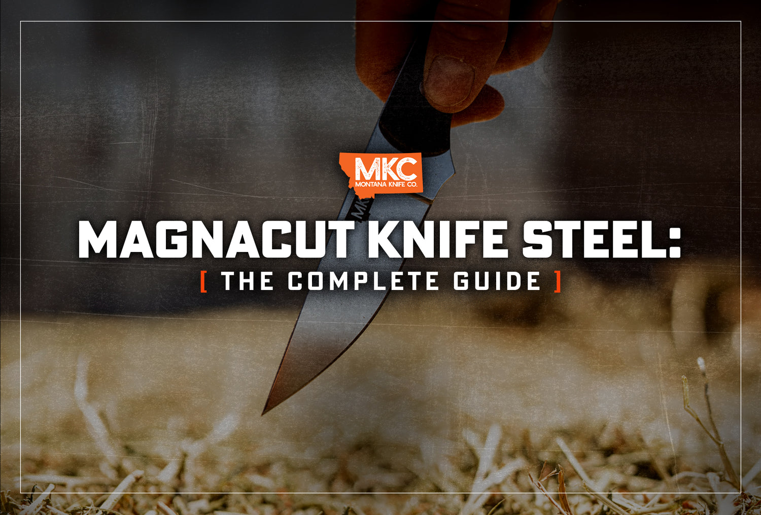 MagnaCut Knife Steel: The Complete Guide